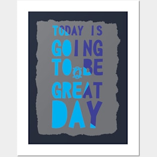 today is going to be a great day Posters and Art